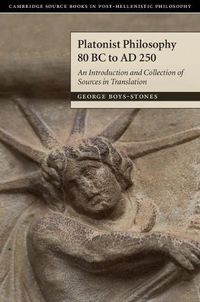 Cover image for Platonist Philosophy 80 BC to AD 250: An Introduction and Collection of Sources in Translation