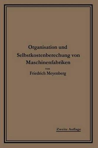 Cover image for Einfuhrung in Die Organisation Von Maschinenfabriken: Unter Besonderer Berucksichtigung Der Selbstkostenberechnung
