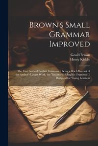 Cover image for Brown's Small Grammar Improved