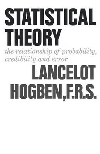 Cover image for Statistical Theory: The Relationship of Probability, Credibility, and Error