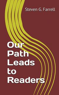 Cover image for Our Path Leads to Readers; a Compilation