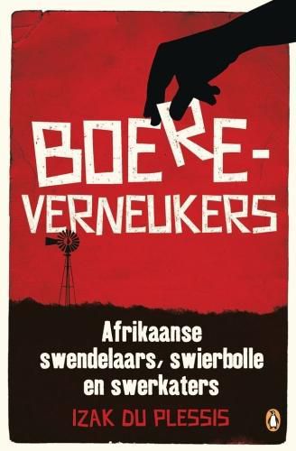 Cover image for Boereverneukers: Afrikaanse swendelaars, swierbolle en swerkaters