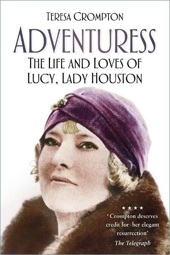 Cover image for Adventuress: The Life and Loves of Lucy, Lady Houston