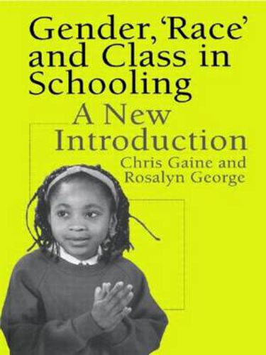 Cover image for Gender, 'Race' and Class in Schooling: A New Introduction