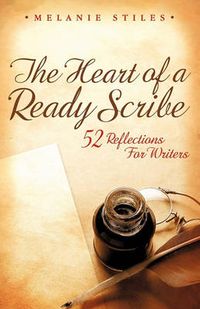 Cover image for The Heart of a Ready Scribe: 52 Reflections for Writers