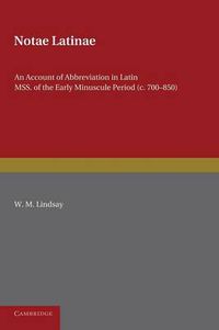 Cover image for Notae Latinae: An Account of Abbreviation in Latin MSS. of the Early Minuscule Period (c. 700-850)