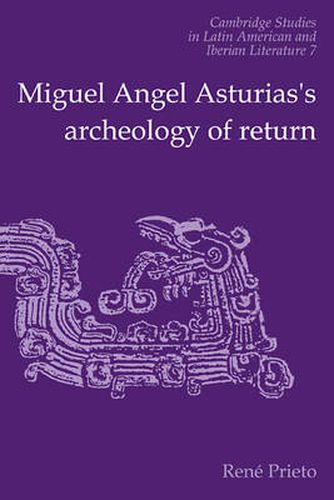 Cover image for Miguel Angel Asturias's Archeology of Return