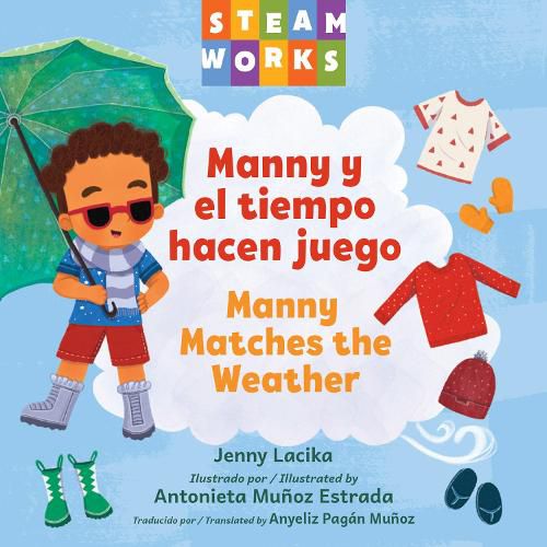 Cover image for Manny y el tiempo hacen juego / Manny Matches the Weather: Spanish Bilingual Edition
