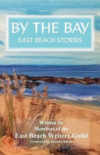 Cover image for By the Bay: East Beach Stories