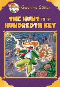 Cover image for The Hunt for the Hundredth Key (Geronimo Stilton)