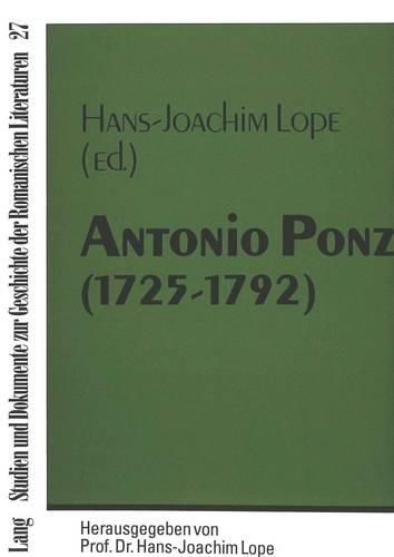 Cover image for Antonio Ponz (1725-1792): Coloquio Hispano-Aleman Organizado a la Biblioteca Ducal de Wolfenbuettel. (3 y 4 de Diciembre de 1992) Con Motivo del Segundo Centenario de Su Muerte