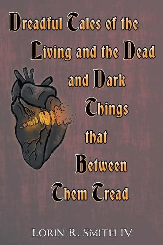 Cover image for Dreadful Tales of the Living and the Dead and Dark Things that Between Them Tread