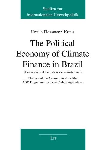 Cover image for The Political Economy of Climate Finance in Brazil