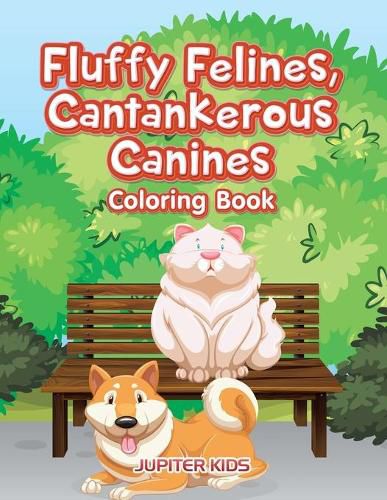 Cover image for Fluffy Felines, Cantankerous Canines Coloring Book