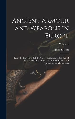 Cover image for Ancient Armour and Weapons in Europe