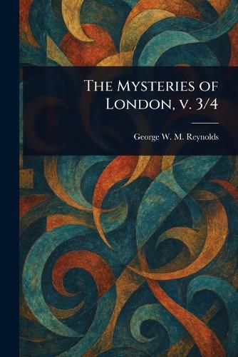 Cover image for The Mysteries of London, V. 3/4