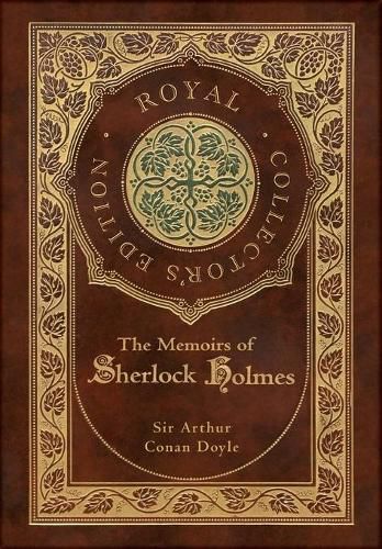 Cover image for The Memoirs of Sherlock Holmes (Royal Collector's Edition) (Illustrated) (Case Laminate Hardcover with Jacket)