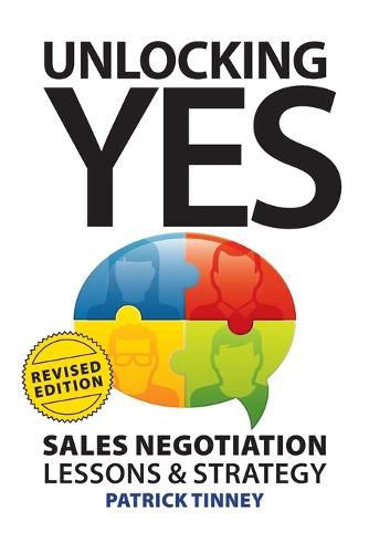 Cover image for Unlocking Yes - Revised Edition: Sales Negotiation Lessons & Strategy