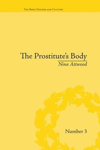 Cover image for The Prostitute's Body: Rewriting Prostitution in Victorian Britain: Rewriting Prostitution in Victorian Britain