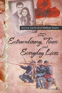 Cover image for Extraordinary Times and Everyday Lives