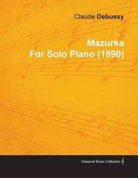 Cover image for Mazurka By Claude Debussy For Solo Piano (1890)