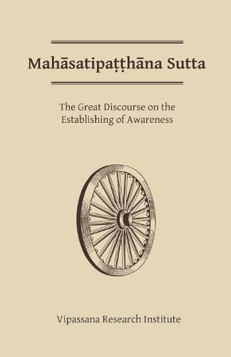 Mahasatipatthana Sutta: The Great Discourse on the Establishing of Awareness