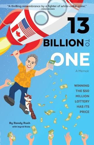 Cover image for 13 Billion to One: A Memoir - Winning the $50 Million Lottery Has Its Price