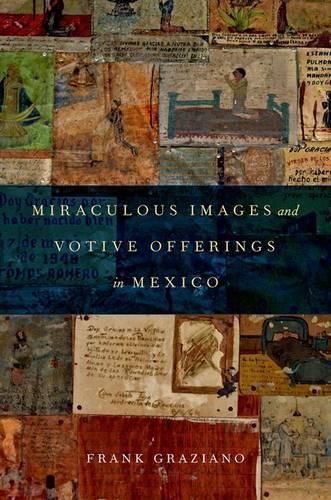 Cover image for Miraculous Images and Votive Offerings in Mexico