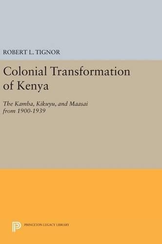 Colonial Transformation of Kenya: The Kamba, Kikuyu, and Maasai from 1900-1939