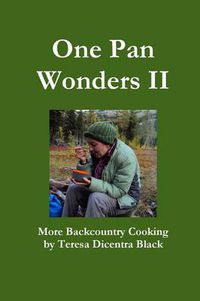 Cover image for One Pan Wonders II - More Backcountry Cooking