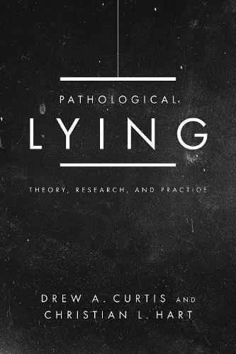 Cover image for Pathological Lying: Theory, Research, and Practice