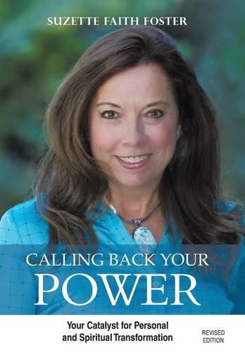 Cover image for Calling Back Your Power: Your Catalyst for Personal and Spiritual Transformation