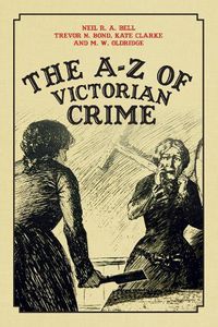 Cover image for The A-Z of Victorian Crime