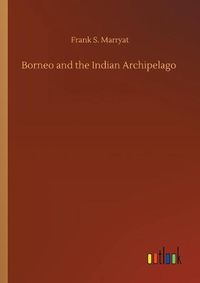 Cover image for Borneo and the Indian Archipelago