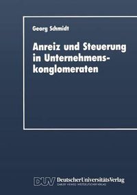 Cover image for Anreiz Und Steuerung in Unternehmenskonglomeraten