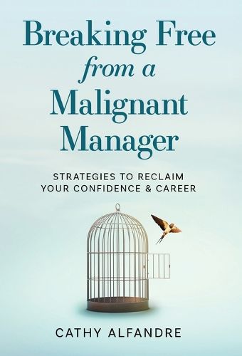 Cover image for Breaking Free from a Malignant Manager