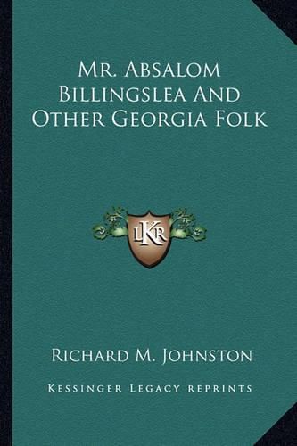 Cover image for Mr. Absalom Billingslea and Other Georgia Folk