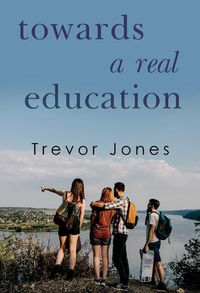 Cover image for Towards a Real Education