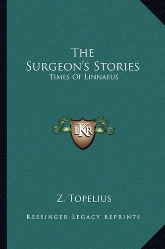 Cover image for The Surgeon's Stories: Times of Linnaeus