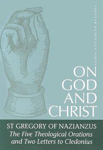 On God and Christ: The Five Theological Orations and Two Letters to Cledonius