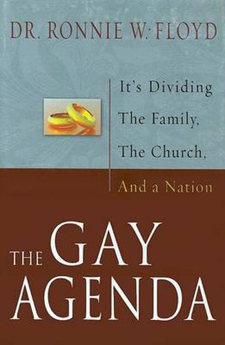 The Gay Agenda: It's Dividing the Family, the Church and a Nation