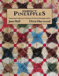 Cover image for Perfect Pineapples: Exploring Design and Techniques for Pierced Pineapple Quilts