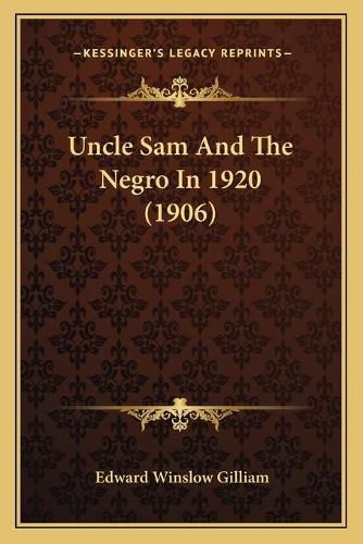 Cover image for Uncle Sam and the Negro in 1920 (1906)