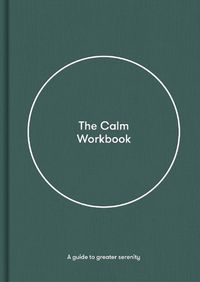 Cover image for The Calm Workbook: A Guide to Greater Serenity