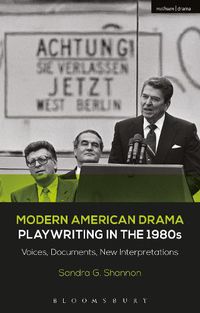 Cover image for Modern American Drama: Playwriting in the 1980s: Voices, Documents, New Interpretations