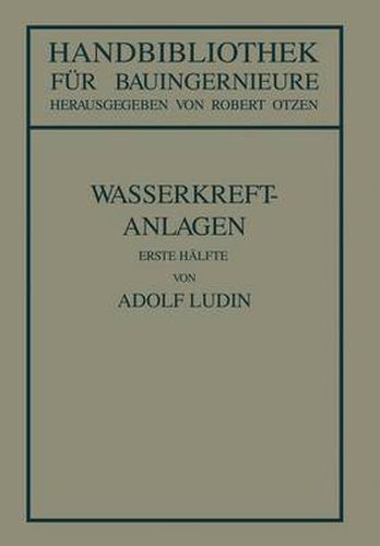 Wasserkraftanlagen: Erste Halfte Planung, Triebwasserleitungen Und Kraftwerke