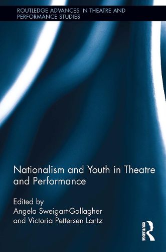 Cover image for Nationalism and Youth in Theatre and Performance