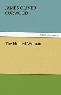 Cover image for The Hunted Woman