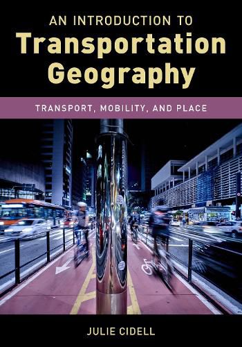 Cover image for An Introduction to Transportation Geography: Transport, Mobility, and Place