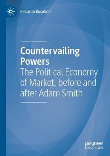 Cover image for Countervailing Powers: The Political Economy of Market, before and after Adam Smith